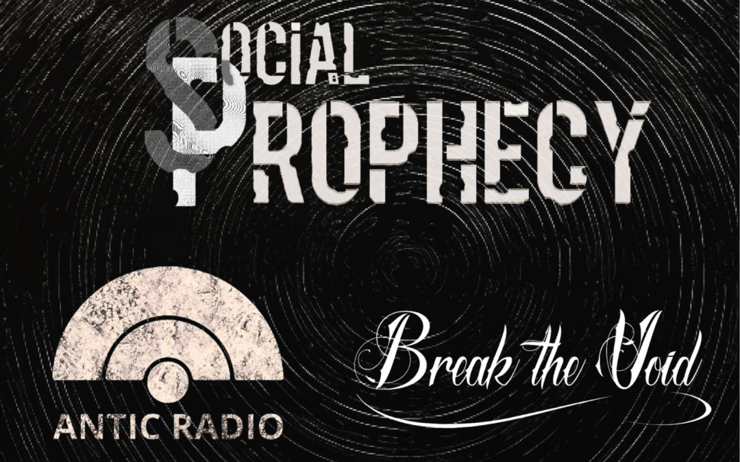 13/01 Social Prophecy X Break the Void x Antic Radio